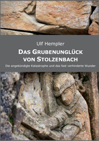Das Grubenunglück von Stolzenbach