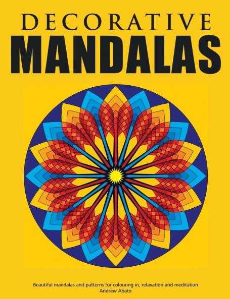Decorative Mandalas - Beautiful mandalas and patterns for colouring in relaxation and meditation