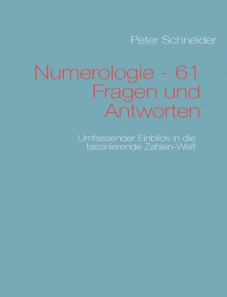 Numerologie - 61 Fragen und Antworten