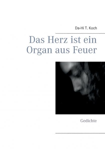 Das Herz ist ein Organ aus Feuer