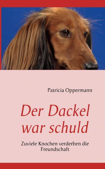 Der Dackel war schuld
