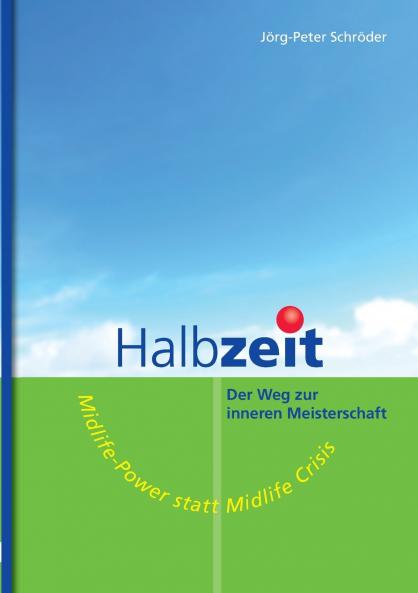 Halbzeit - Der Weg zur inneren Meisterschaft
