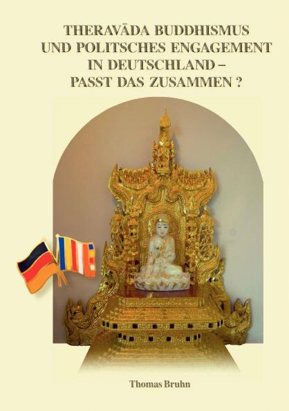 Theravada Buddhismus und politisches Engagement in Deutschland - passt das zusammen?