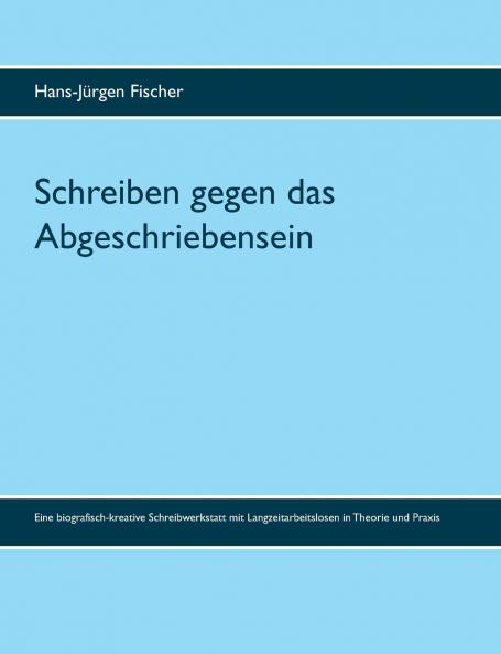 Schreiben gegen das Abgeschriebensein