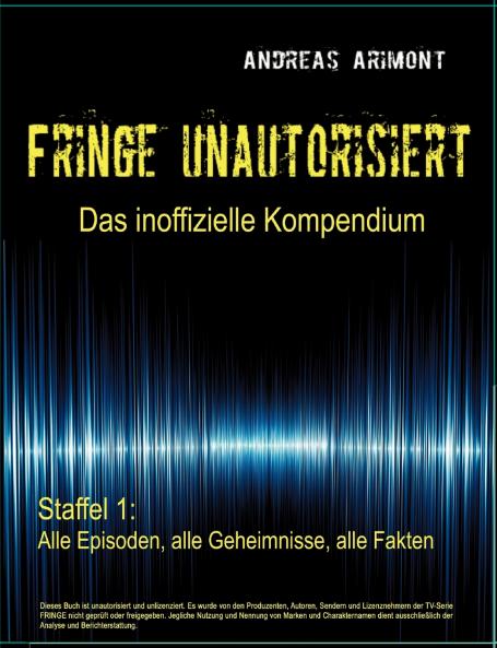 Fringe unautorisiert - Das inoffizielle Kompendium Staffel 1