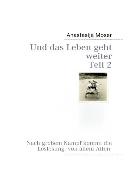 Und das Leben geht weiter