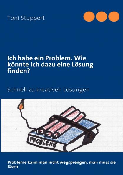 Ich habe ein Problem. Wie könnte ich dazu eine Lösung finden?