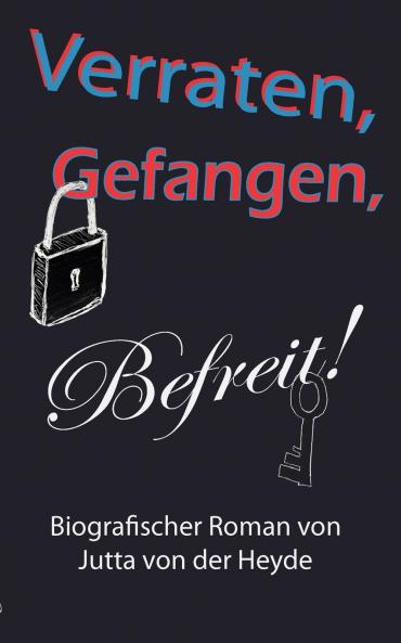 Verraten Gefangen Befreit