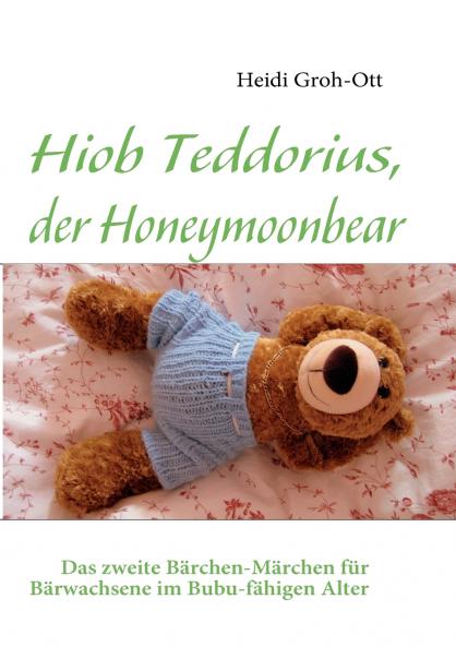 Hiob Teddorius der Honeymoonbear