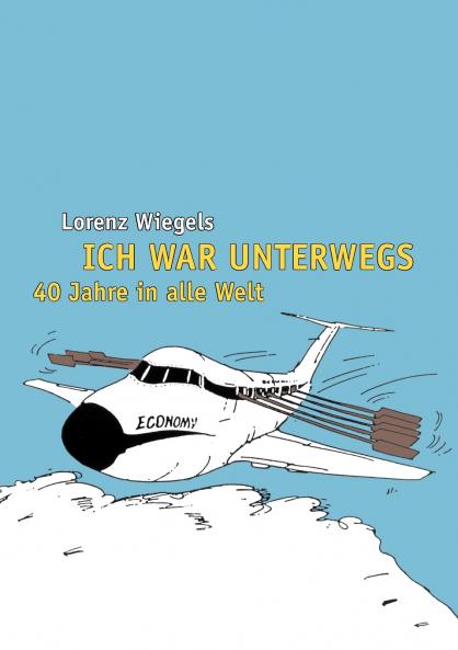 Ich war unterwegs - 40 Jahre in alle Welt