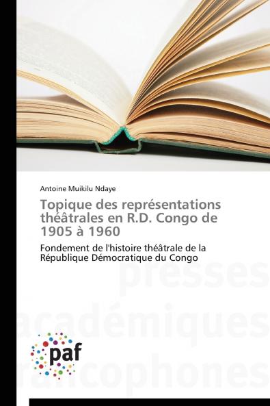 Topique des représentations théâtrales en r.d. congo de 1905 à 1960
