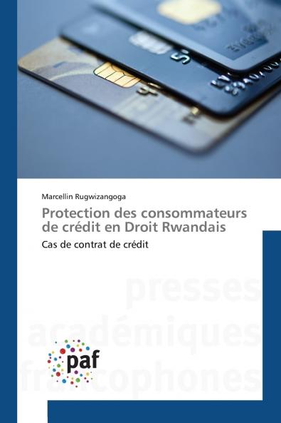 Protection des consommateurs de crédit en droit rwandais