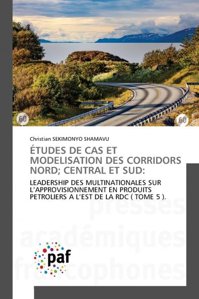 ÉTUDES DE CAS ET MODELISATION DES CORRIDORS NORD; CENTRAL ET SUD