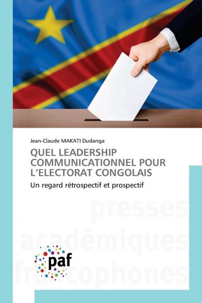 QUEL LEADERSHIP COMMUNICATIONNEL POUR L'ELECTORAT CONGOLAIS