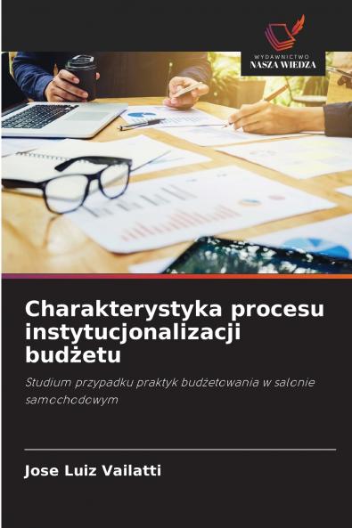 Charakterystyka procesu instytucjonalizacji budżetu