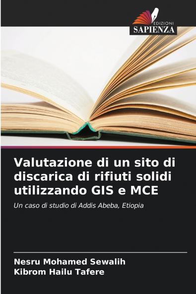 Valutazione di un sito di discarica di rifiuti solidi utilizzando GIS e MCE