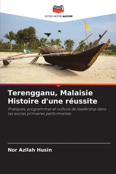 Terengganu Malaisie Histoire d'une réussite