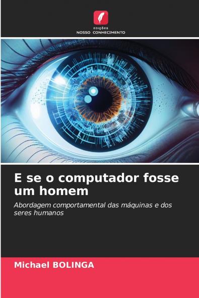 E se o computador fosse um homem