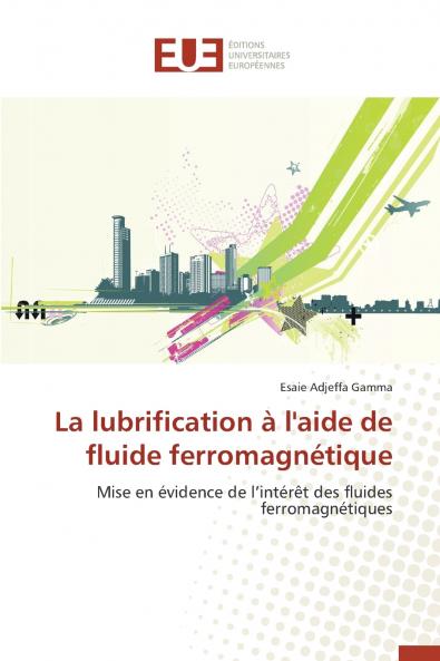 La lubrification à l'aide de fluide ferromagnétique