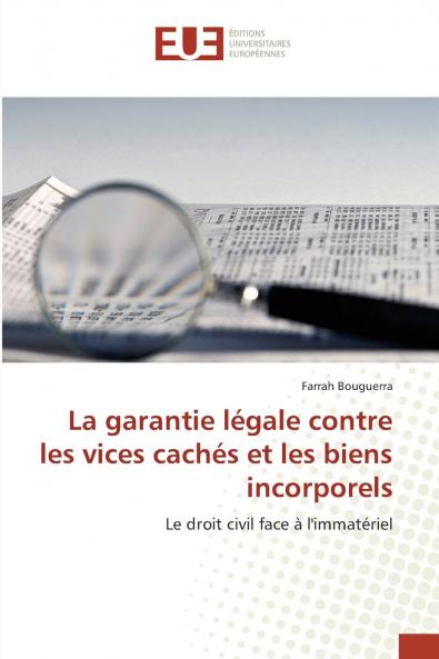 La garantie légale contre les vices cachés et les biens incorporels