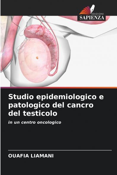 Studio epidemiologico e patologico del cancro del testicolo