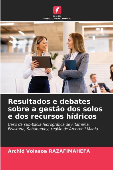 Resultados e debates sobre a gestão dos solos e dos recursos hídricos
