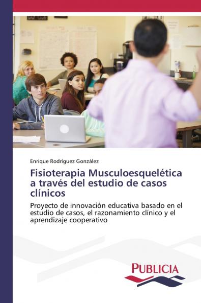 Fisioterapia Musculoesquelética a través del estudio de casos clínicos