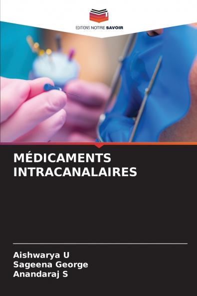 MÉDICAMENTS INTRACANALAIRES