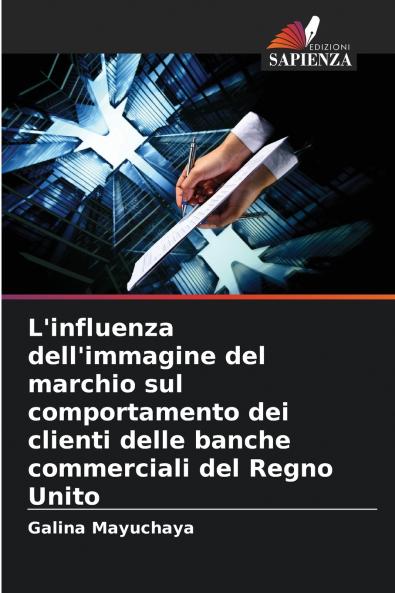 L'influenza dell'immagine del marchio sul comportamento dei clienti delle banche commerciali del Regno Unito