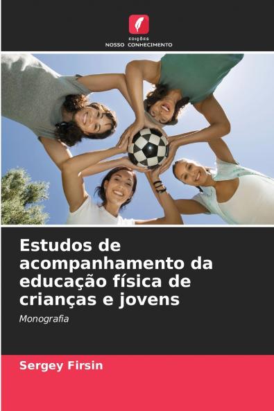 Estudos de acompanhamento da educação física de crianças e jovens