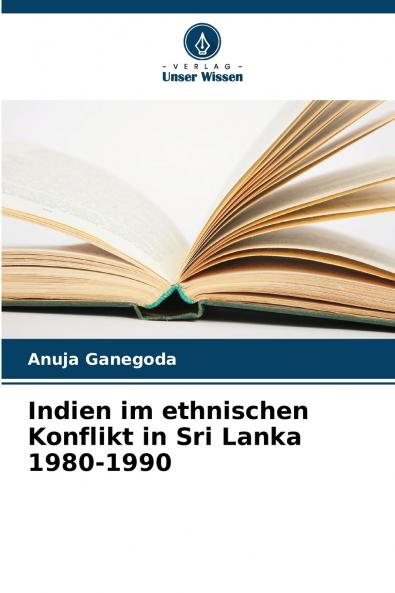 Indien im ethnischen Konflikt in Sri Lanka 1980-1990