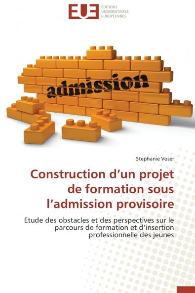 Construction d un projet de formation sous l admission provisoire
