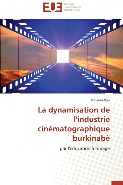 La dynamisation de l'industrie cinématographique burkinabè