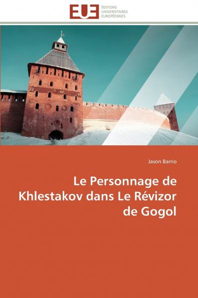 Le personnage de khlestakov dans le révizor de gogol