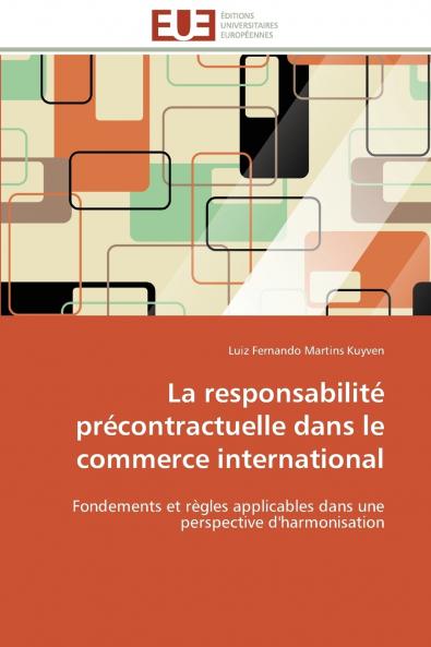 La responsabilité précontractuelle dans le commerce international