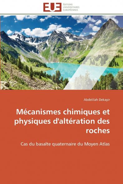 Mécanismes chimiques et physiques d'altération des roches