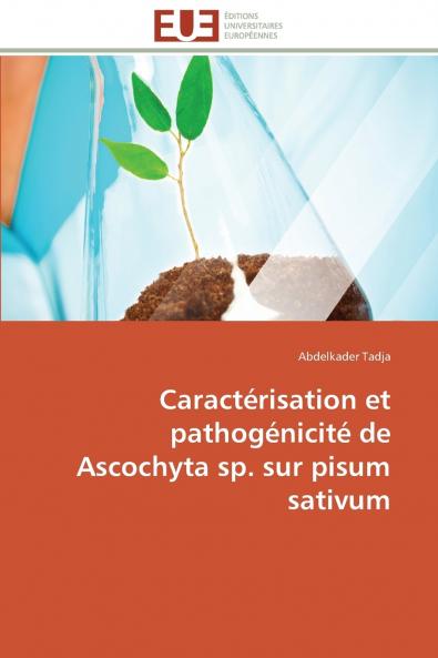 Caractérisation et pathogénicité de ascochyta sp. sur pisum sativum