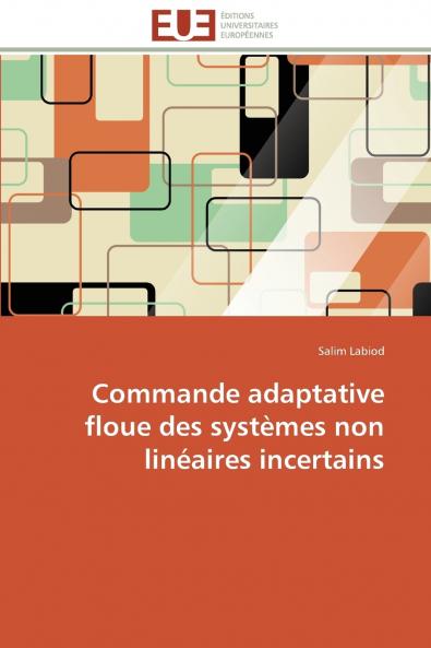 Commande adaptative floue des systèmes non linéaires incertains
