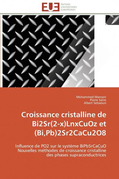 Croissance cristalline de bi2sr(2-x)lnxcuoz et  (bipb)2sr2cacu2o8