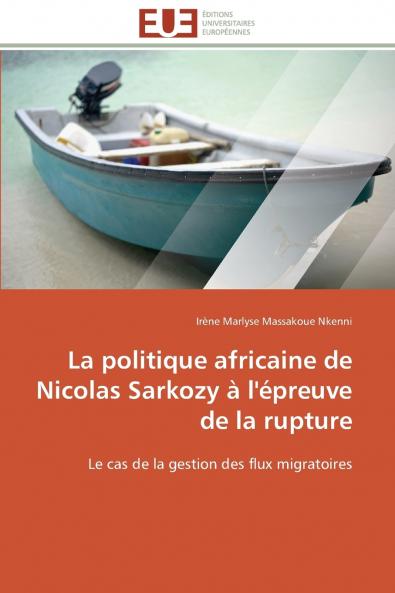La politique africaine de nicolas sarkozy à l'épreuve de la rupture