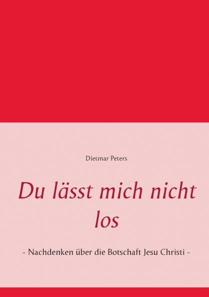 Du lässt mich nicht los