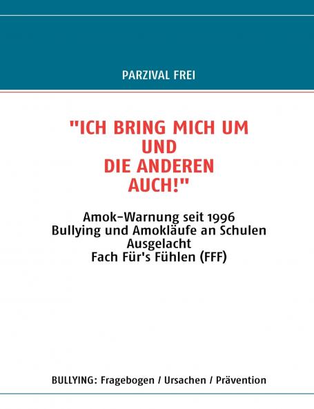 ICH BRING MICH UM UND DIE ANDEREN AUCH!
