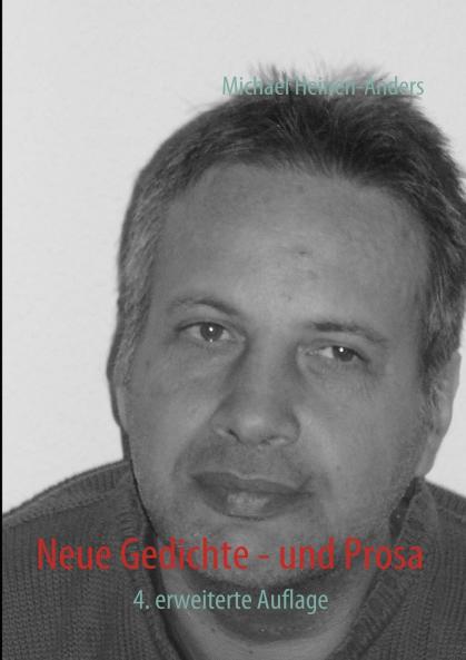 Neue Gedichte - und Prosa
