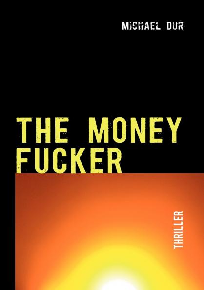 THE MONEY FUCKER