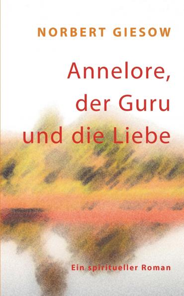 Annelore der Guru und die Liebe
