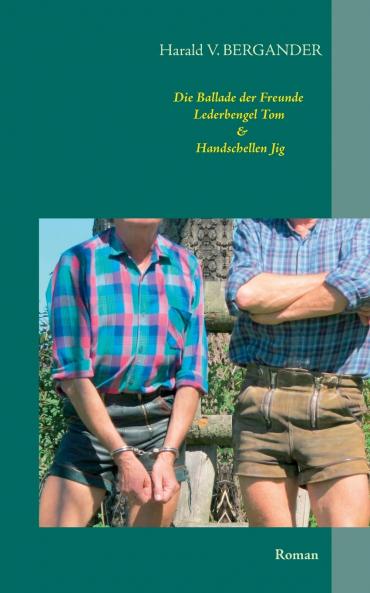 Die Ballade der Freunde Lederbengel Tom & Handschellen Jig