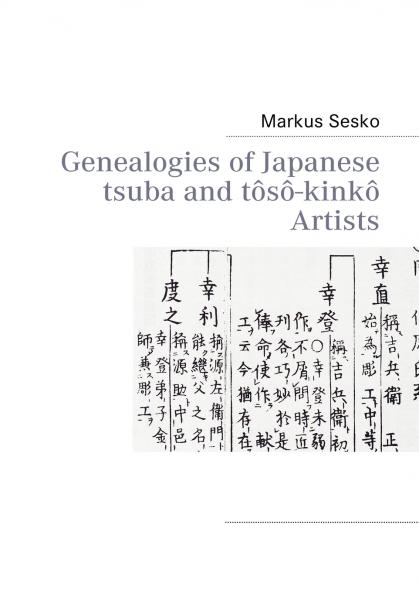 Genealogies of Japanese tsuba and tôsô-kinkô Artists