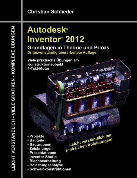 Autodesk Inventor 2012 - Grundlagen in Theorie und Praxis