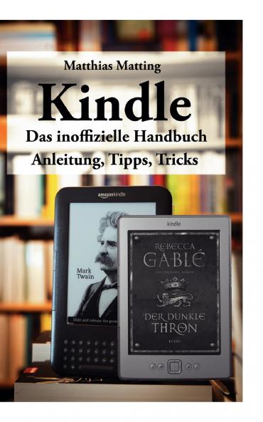 Kindle - das inoffizielle Handbuch
