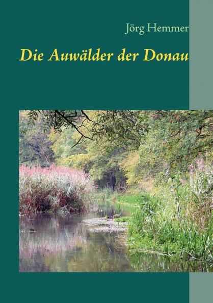 Die Auwälder der Donau
